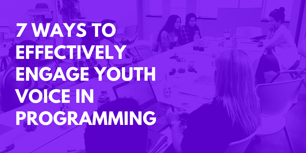 7 Ways to Effectively Engage Youth Voice in Programming | GUIDE, Inc.